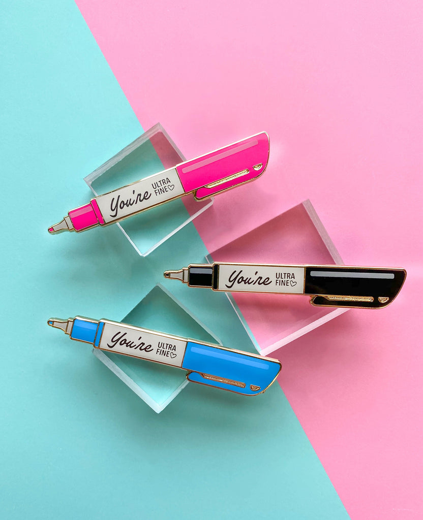You're Ultra Fine ~ Sharpie Enamel Pin